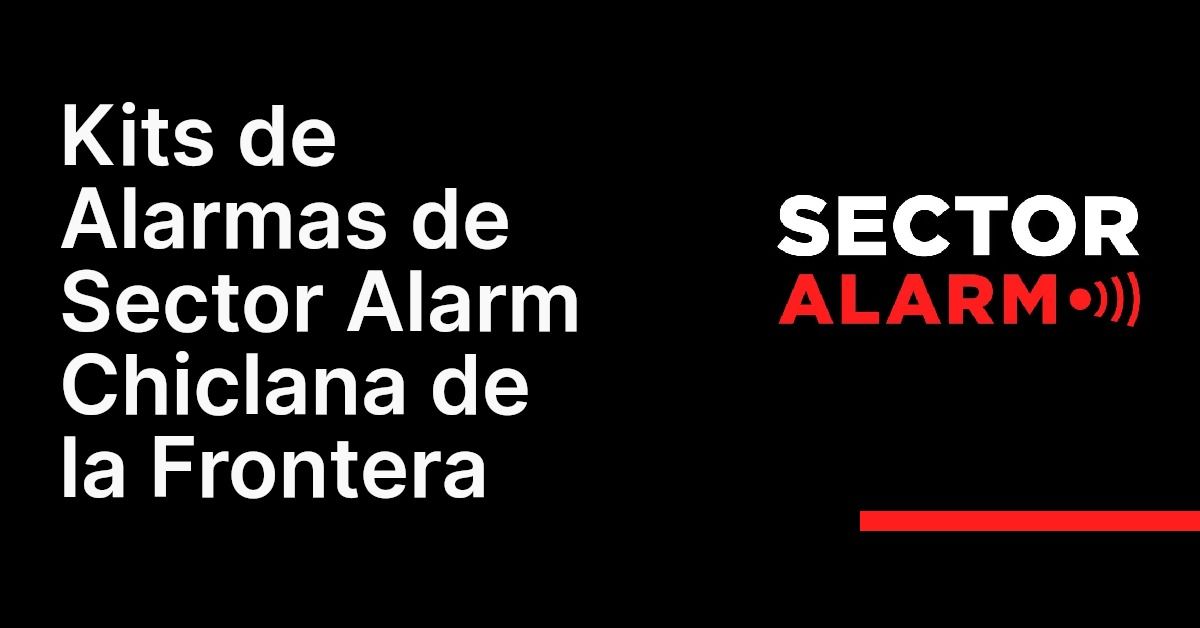 Kits de Alarmas de Sector Alarm Chiclana de la Frontera